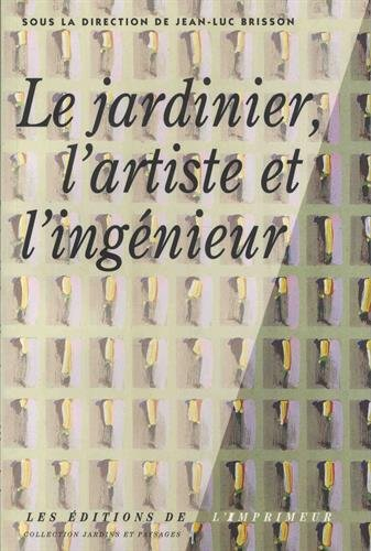 Le jardinier, l'artiste et l'ingénieur