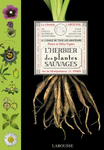 L'herbier des plantes sauvages : à l'usage de tous les amateurs : 291 espèces botaniques répertoriée