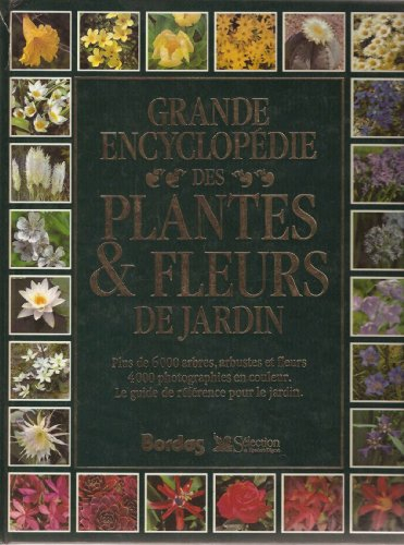 Grande encyclopédie des plantes et fleurs de jardin