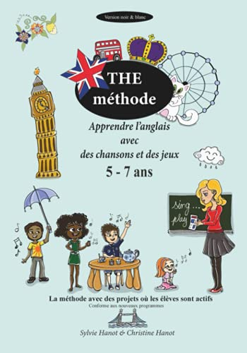 The méthode, apprendre l'anglais avec des chansons et des jeux 5-7 ans: Méthode en noir et blanc, no