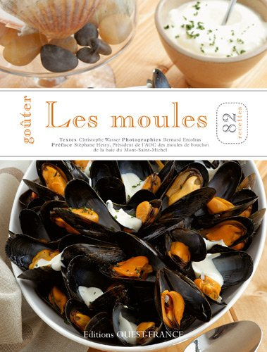 Goûter les moules : 82 recettes