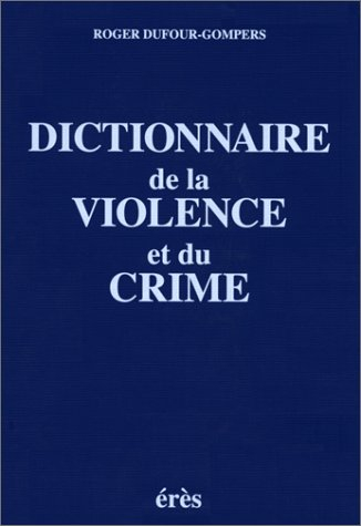 Dictionnaire de la violence et du crime