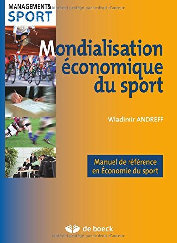 Mondialisation économique du sport : manuel de référence en économie du sport