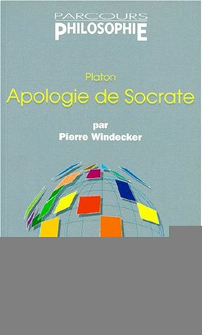 Apologie de Socrate, de Platon