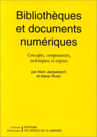 bibliothèques et documents numériques. concepts, composantes, techniques et enjeux