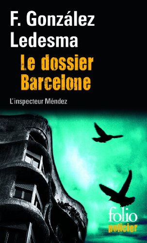 Le dossier Barcelone : une enquête de l'inspecteur Méndez