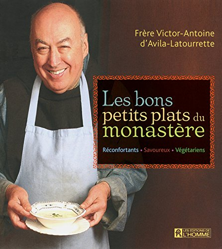 Les bons petits plats du monastère : réconfortants, savoureux, végétariens