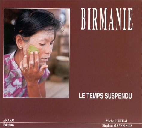 Birmanie, le temps suspendu