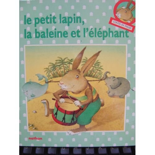 Le Petit lapin, la baleine et l'éléphant