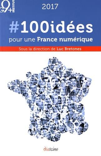 #100idées pour une France numérique : 2017