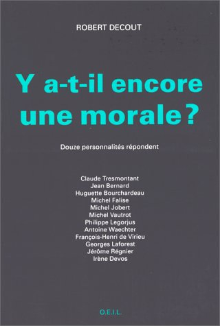 Y a-t-il encore une morale ? : douze personnalités répondent