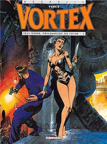 Vortex. Vol. 2. Tess Wood, prisonnière du futur. Vol. 2