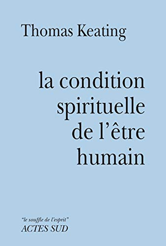 La condition spirituelle de l'être humain : contemplation et transformation