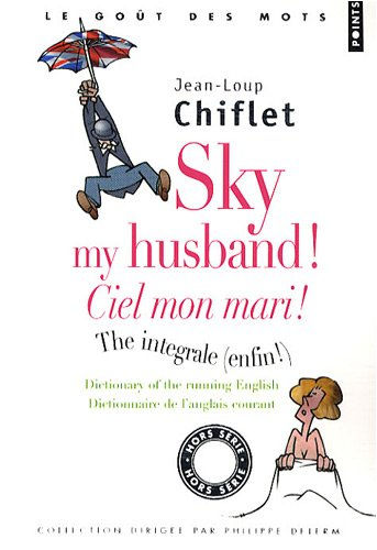 Sky my husband ! the integrale (enfin !) : dictionary of the running English. Ciel mon mari ! l'inté