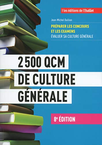 2.500 QCM de culture générale : préparer les concours et les examens : évaluer sa culture générale