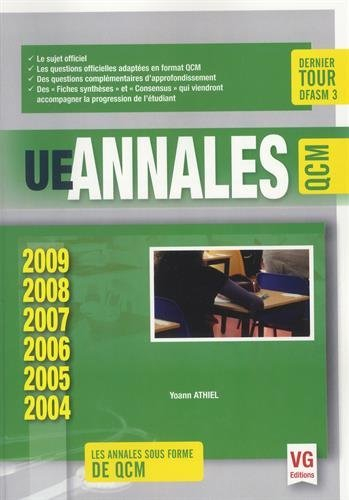 UE Annales QCM : 2009, 2008, 2007, 2006, 2005, 2004 : dernier tour DFASM 3