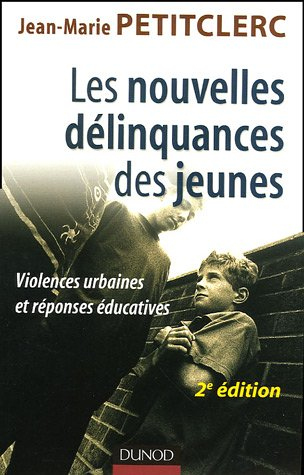 Les nouvelles délinquances des jeunes : violences urbaines et réponses éducatives