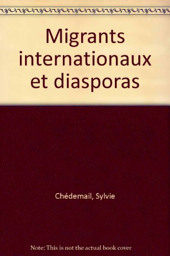 Migrants internationaux et diasporas