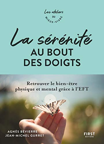 La sérénité au bout des doigts : retrouver le bien-être physique et mental avec l'EFT