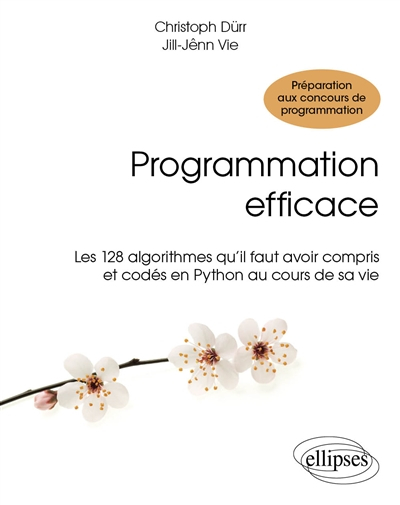 Programmation efficace : les 128 algorithmes qu'il faut avoir compris et codés en Python au cours de