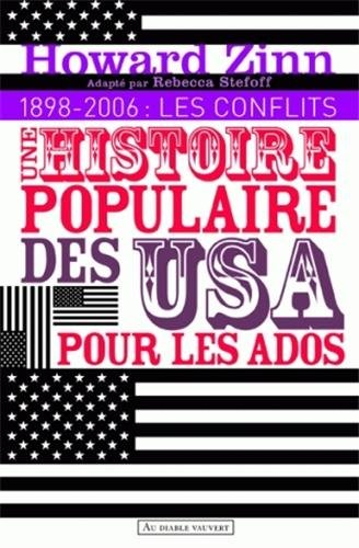 Une histoire populaire des USA pour les ados. Vol. 2. 1898-2006 : les conflits