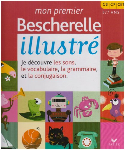 Mon premier Bescherelle illustré : GS, CP, CE1, 5-7 ans