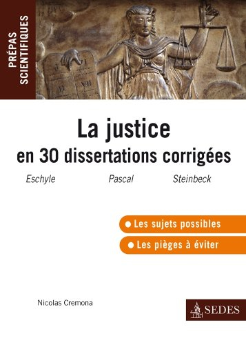 La justice en trente dissertations corrigées : Eschyle, Les Choéphores et Les Euménides, Blaise Pasc