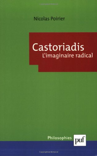 Castoriadis : l'imaginaire radical