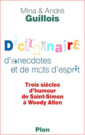 Dictionnaire d'anecdotes et de mots d'esprit