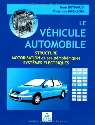 Le véhicule automobile : structure, motorisation et ses périphériques, systèmes électriques