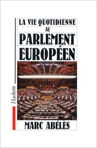 La Vie quotidienne au Parlement européen