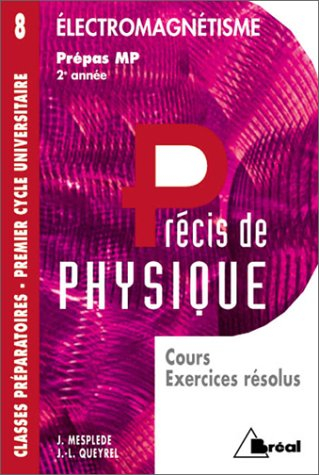 Précis de physique. Vol. 8. Electromagnétisme : MP 2e année