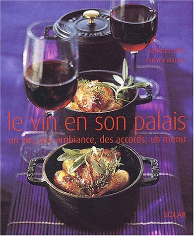 Le vin en son palais : un vin, une ambiance, des accords, un menu