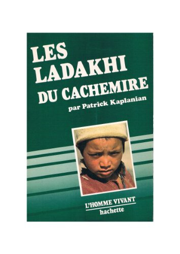 les ladakhi du cachemire : montagnards du tibet occidental (l'homme vivant)