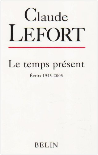 Le temps présent : écrits 1945-2005