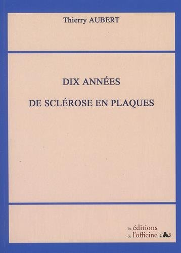 Dix années de sclérose en plaques