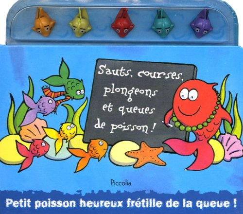 Sauts, courses, plongeons et queues de poisson !