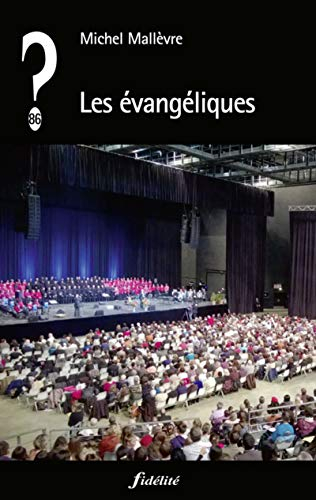 Les évangéliques : un nouveau visage du christianisme ?