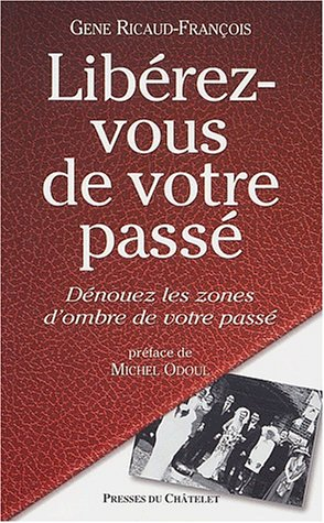 Libérez-vous de votre passé : dénouez les zones d'ombre de votre passé