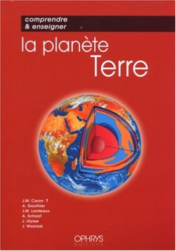 Comprendre et enseigner la planète Terre